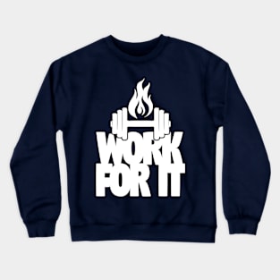 Work For It Crewneck Sweatshirt